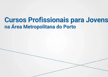 Conheça a oferta formativa do ensino profissional dos municípios da Área Metropolitana do Porto