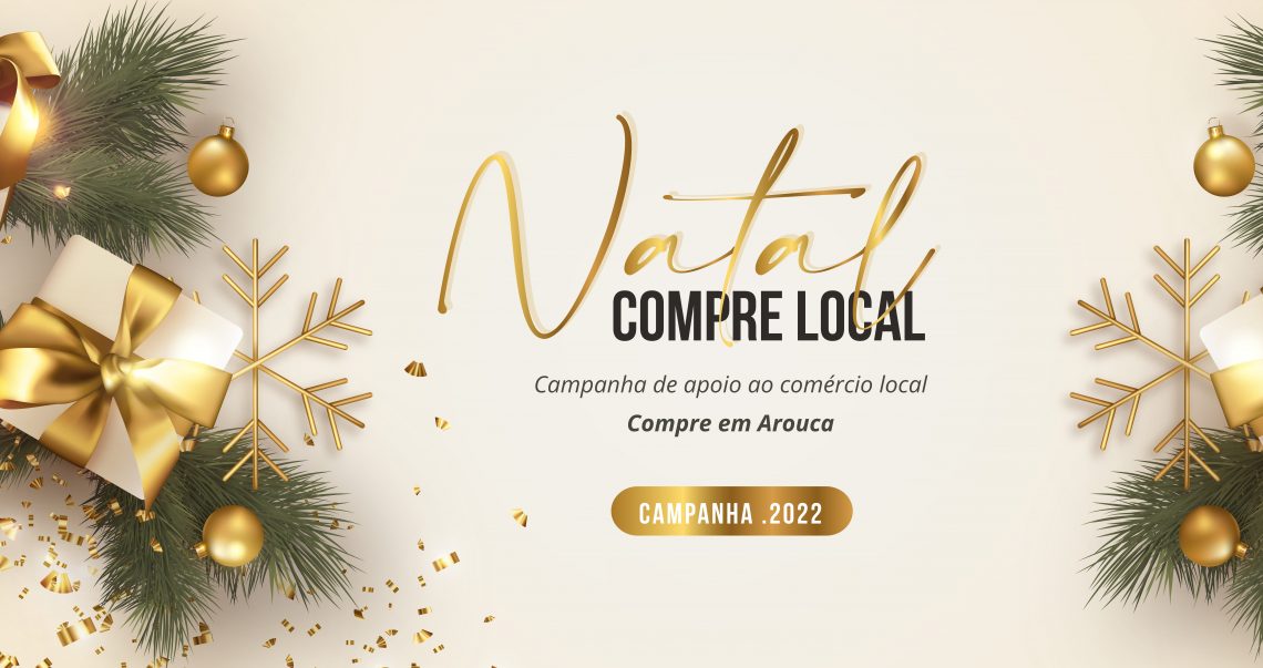 Campanha “Compre em Arouca – Compre Local” 2022