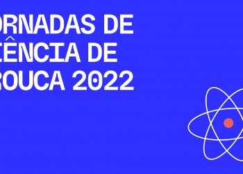 Jornadas de Ciência de Arouca estão de regresso