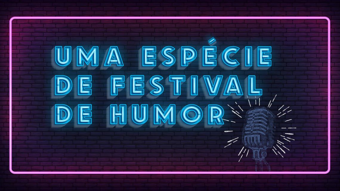 4540 Jovem e Município de Arouca apresentam “Uma espécie de Festival de Humor”