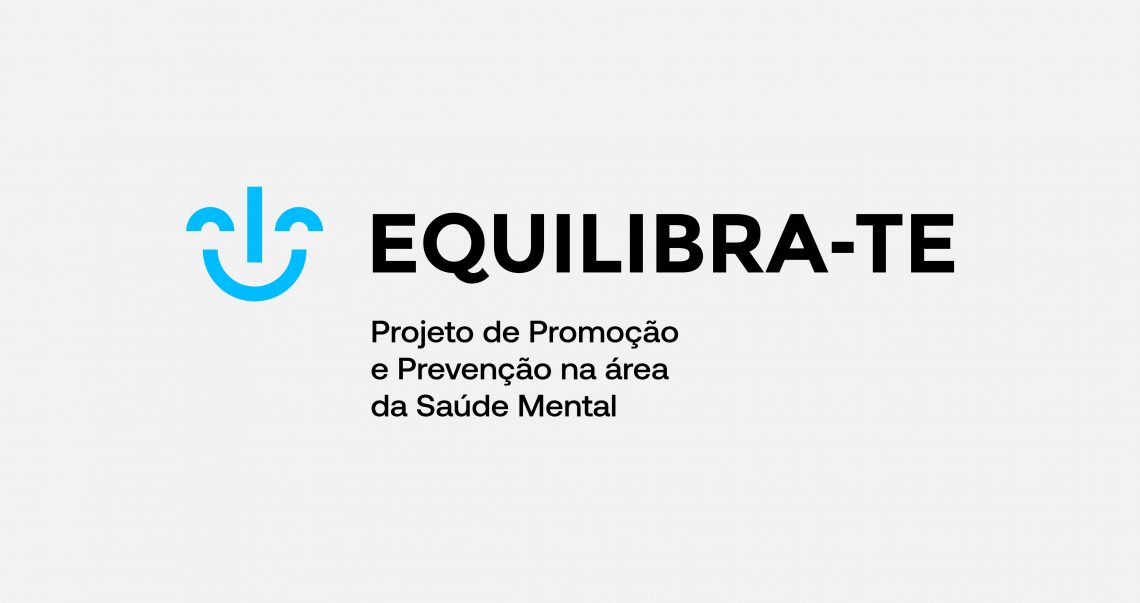 EQUILIBRA-TE – Projeto de Promoção e Prevenção na área da Saúde Mental