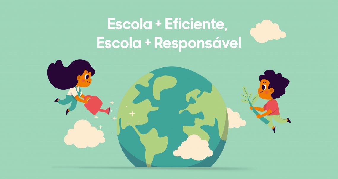 Escola + Eficiente, Escola + Responsável
