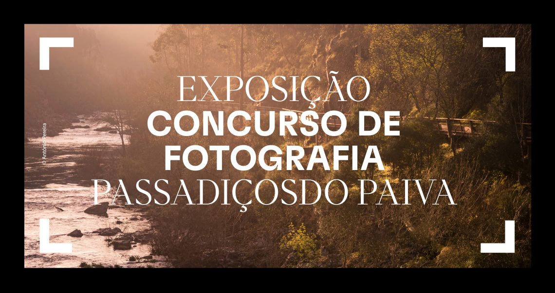 cartaz da exposição concurso de fotografia "Passadiços do Paiva"