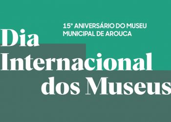 Museu Municipal celebra 15.º aniversário e Dia Internacional dos Museus a 18 de maio