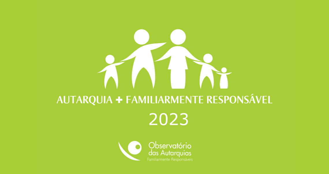 Arouca distinguida pela primeira vez como “Autarquia + Familiarmente Responsável”