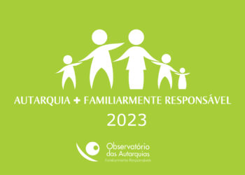 Arouca distinguida pela primeira vez como “Autarquia + Familiarmente Responsável”