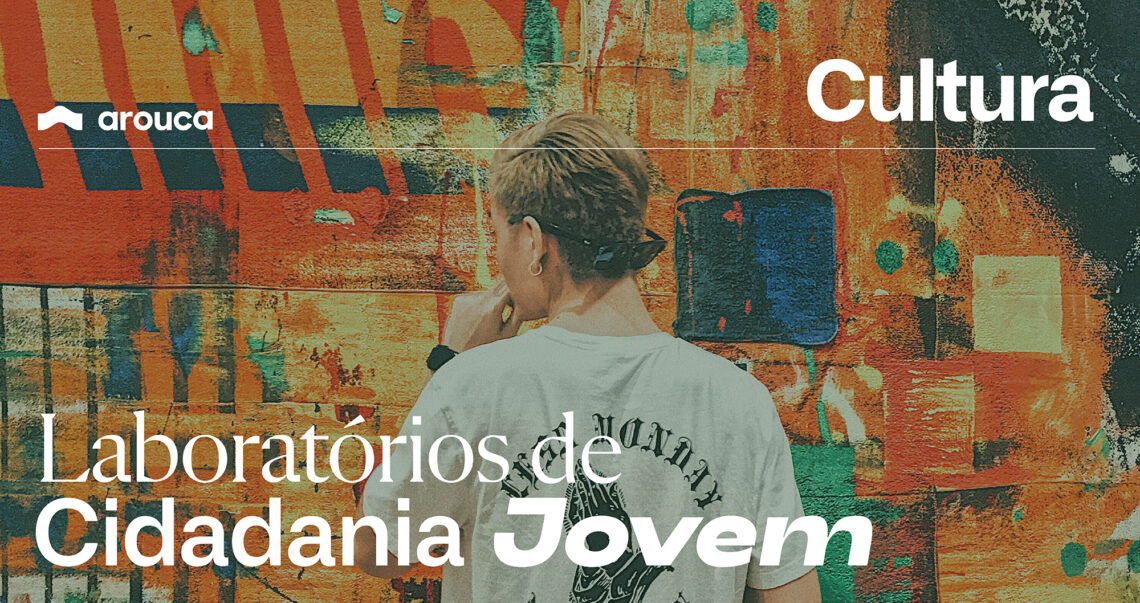 5.º Laboratório de Cidadania Jovem dedicado à cultura