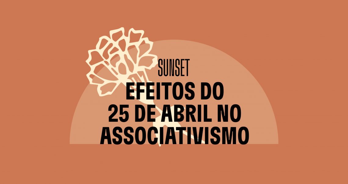 Sunset – Efeitos do 25 de Abril no associativismo
