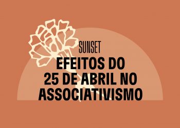 Sunset – Efeitos do 25 de Abril no associativismo
