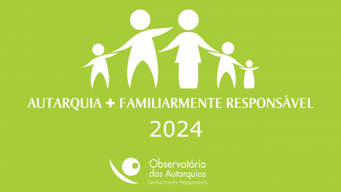 Arouca novamente distinguida como “Autarquia + Familiarmente Responsável”