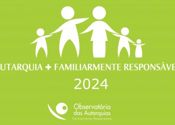 Arouca novamente distinguida como “Autarquia + Familiarmente Responsável”