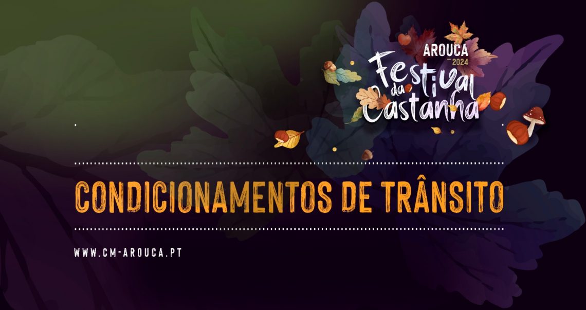 Condicionamentos ao trânsito durante o Festival da Castanha 2024