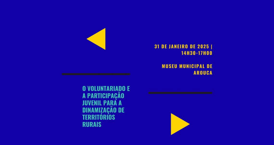 Arouca acolhe o workshop “O voluntariado e a participação juvenil para a dinamização de territórios rurais”