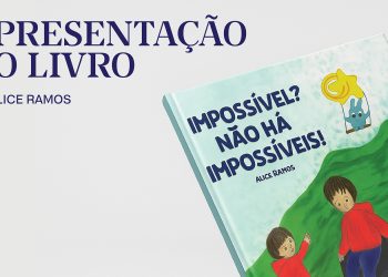 Apresentação do livro “Impossível? Não há impossíveis!”, de Alice Ramos