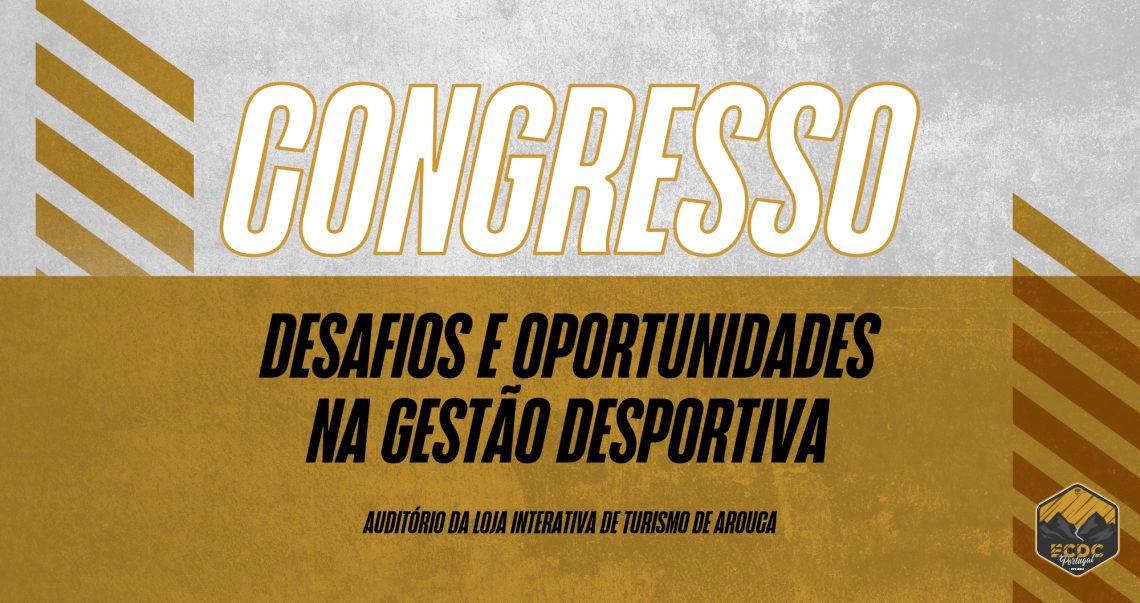 Congresso “Desafios e Oportunidades na Gestão Desportiva”