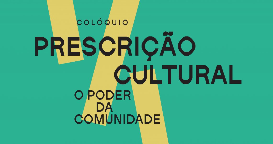 Colóquio “Prescrição Cultural – O Poder da Comunidade”