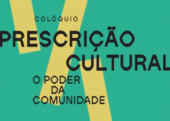 Colóquio “Prescrição Cultural – O Poder da Comunidade”