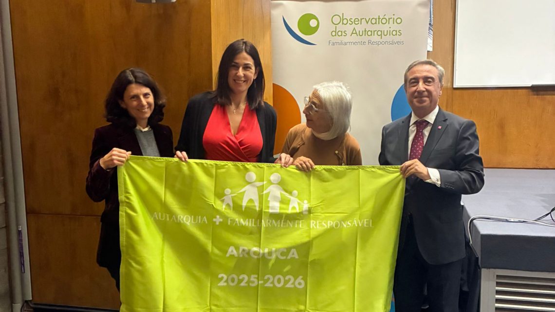 Arouca renova selo de “Autarquia + Familiarmente Responsável”