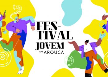 Festival Jovem de 19 a 21 de junho em Arouca