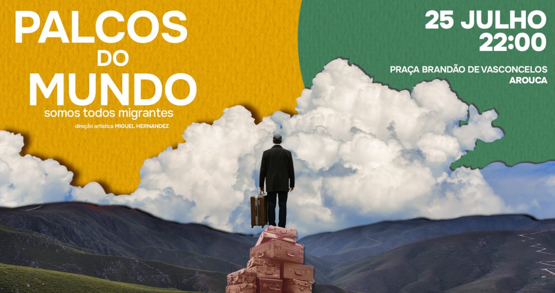 Espetáculo “Palcos do Mundo: Somos Todos Migrantes”